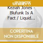 Keziah Jones - Blufunk Is A Fact / Liquid Sunshine (2 Cd) cd