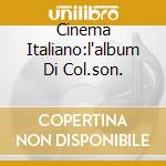 Cinema Italiano:l'album Di Col.son. cd