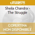 Sheila Chandra - The Struggle cd