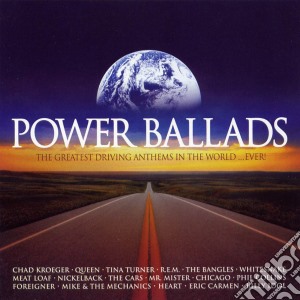Power Ballads: The Greatest Driving Anthems In The World.. Ever! / Various (2 Cd) cd musicale di ARTISTI VARI