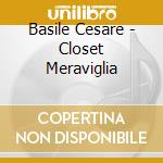 Basile Cesare - Closet Meraviglia cd