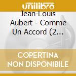 Jean-Louis Aubert - Comme Un Accord (2 Cd) cd