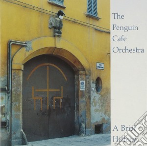 Penguin Cafe Orchestra - A Brief History cd musicale di Penguin Cafe Orchestra