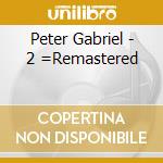 Peter Gabriel - 2 =Remastered cd