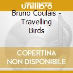 Bruno Coulais - Travelling Birds cd