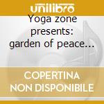 Yoga zone presents: garden of peace vol. cd