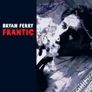 Bryan Ferry - Frantic cd musicale di FERRY BRIAN