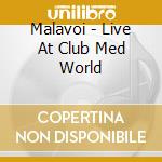 Malavoi - Live At Club Med World cd