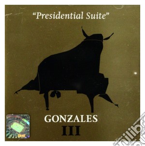 Gonzales III - Presidential Suite cd musicale di GONZALES III