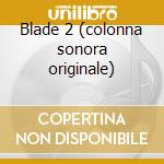 Blade 2 (colonna sonora originale) cd