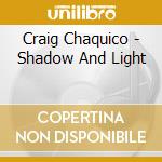 Craig Chaquico - Shadow And Light cd