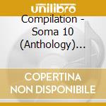 Compilation - Soma 10 (Anthology) (Double Album) (2 Cd) cd