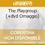 The Playgroup (+dvd Omaggio) cd musicale di PLAYGROUP (THE)