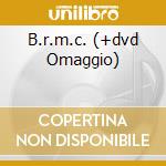 B.r.m.c. (+dvd Omaggio) cd