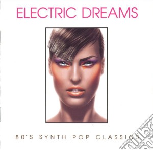 Electric Dreams: 80's Synth Pop Classics / Various cd musicale