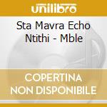 Sta Mavra Echo Ntithi - Mble cd