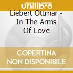 Liebert Ottmar - In The Arms Of Love cd
