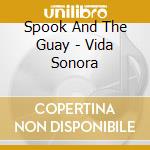 Spook And The Guay - Vida Sonora cd
