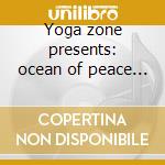Yoga zone presents: ocean of peace vol.2 cd
