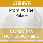 Prom At The Palace cd