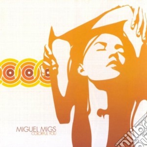 Miguel Migs - Colorful You cd musicale di MIGS MIGUEL