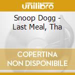 Snoop Dogg - Last Meal, Tha cd