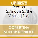 Premier S./moon S./the V.suic. (3cd) cd musicale di AIR
