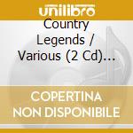 Country Legends / Various (2 Cd) (2 Cd) cd musicale