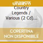Country Legends / Various (2 Cd) (2 Cd) cd