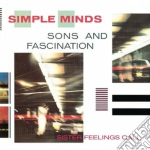 Simple Minds - Sons And Fascination / Sister Feelings Call cd musicale di Minds Simple