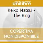 Keiko Matsui - The Ring cd