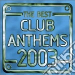 Best Club Anthems 2003 (The) / Various (2 Cd) cd