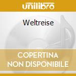 Weltreise cd