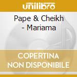 Pape & Cheikh - Mariama cd musicale di PAPA & CHEIKH