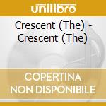 Crescent (The) - Crescent (The) cd