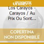 Los Carayos - Carayos / Au Prix Ou Sont Les Courg cd