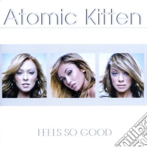 Atomic Kitten - Feels So Good cd musicale di ATOMIC KITTEN