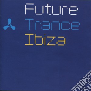 Cream Future Trance Ibiza (2 Cd) / Various cd musicale di Various Artists