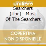 Searchers (The) - Most Of The Searchers cd