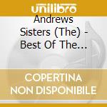 Andrews Sisters (The) - Best Of The Andrews Sisters (The) cd