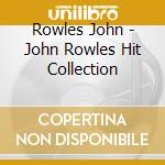 Rowles John - John Rowles Hit Collection cd musicale di Rowles John
