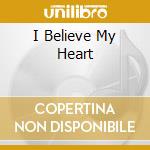 I Believe My Heart cd