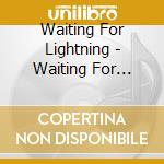 Waiting For Lightning - Waiting For Lightning cd
