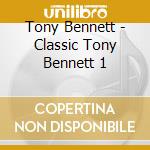 Tony Bennett - Classic Tony Bennett 1 cd