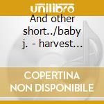 And other short../baby j. - harvest james cd musicale di Barclay james harvest