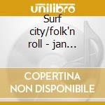 Surf city/folk'n roll - jan & dean cd