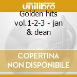 Golden hits vol.1-2-3 - jan & dean cd