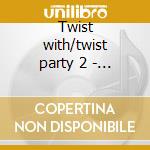 Twist with/twist party 2 - ventures cd