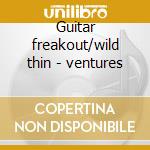 Guitar freakout/wild thin - ventures cd