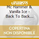 Mc Hammer & Vanilla Ice - Back To Back Hits cd